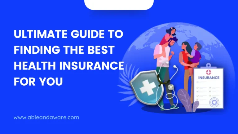 The Ultimate Guide to Finding the Best Health Insurance for You