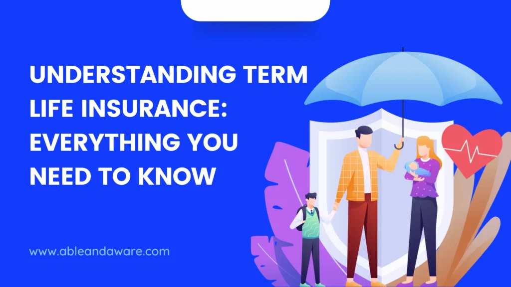 Decoding the Basics: Understanding Term Life Insurance
